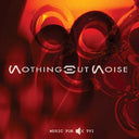 NOTHING BUT NOISE - Music for Muted TV 1 |