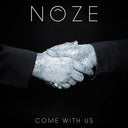 NOZE - Come With Us |