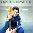 OMAR KHORSHID - With Love |