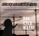 ONE EYED WAYNE - Attack Of The Luxury Flats |