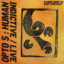 Opto S - Human Indictive / Live |