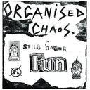 ORGANIZED CHAOS - Still Having Fun |