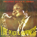 ORLANDO JULIUS & ASHIKO - Love, Peace & Happiness |