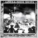OUTSKIRTS OF INFINITY - Lord Of The Dark Skies |