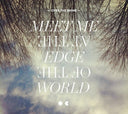Meet Me At The Edge Of The World [Vinyl]