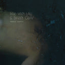 PAK YAN LAU & DARIN GRAY - Trudge Lightly |