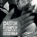 I Just Want To Be A Good Man [CD]