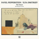 PAVEL PEPPERSTEIN/ILYA DMITRIEV - The Future [Vinyl]