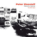 PETER ZINOVIEFF - Electronic Calendar: The EMS Tapes |