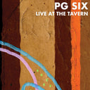 P.G. Six - Live at the Tavern |