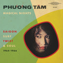 PHUONG TAM - Magical Nights: Saigon Surf, Twist & Soul (1964-1966)(CD) | Mint (M) Mint (M)