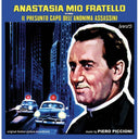 Piero Piccioni - Anastasia Mio Fratello Ovvero Il Presunto Capo Dell'Anonima Assassini |