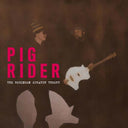 PIG RIDER - The Robinson Scratch Theory |
