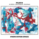 PLAN B: JOE MCPHEE/JAMES KEEPNEWS/DAVID BERGER - From Outer Space |