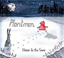 PLANTMAN - Closer to the Snow |