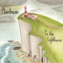 PLANTMAN - To The Lighthouse |