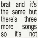 Charli XCX - Brat And It's The Same But There's Three More Songs So It's Not (CD) | Mint (M) Mint (M)