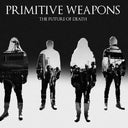 Primitive Weapons - The Future Of Death (CD) | Mint (M) Mint (M)