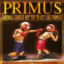 Primus - Animals Should Not Try To Act Like People | Mint (M) Mint (M)