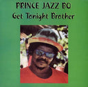 PRINCE JAZZBO - Get Tonight Brother |
