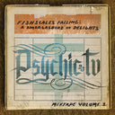 PSYCHIC TV - Fishscales Falling: A Smorgasbord ov Delights - Mixtape Volume 1 |