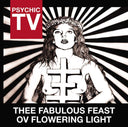 Thee Fabulous Feast Ov Flowering Light [CD]