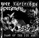 Cartridge (5) - Dawn Of The Ice Age Spit (VINYL 7") | Mint (M) Mint (M)