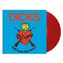 Dicks - Kill From The Heart (TRANSPARENT RED VINYL) | Mint (M) Mint (M)