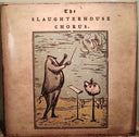 The Slaughterhouse Chorus - The Slaughterhouse Chorus (VINYL) | Near Mint (NM or M-)
