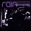 RAIN (SWEDEN) - Make the Day Break |