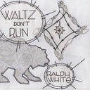 RALPH WHITE - Waltz Don't Run |