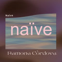 RAMONA CORDOVA - Naive |