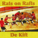 Rats On Rafts / De Kift - Rats On Rafts / De Kift | Mint (M) Mint (M)