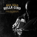 PRE-ORDER Raul Malo - Bella Ciao: Live In Nashville [Vinyl]