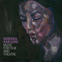REBEKKA KARIJORD - Music for Film and Theatre |