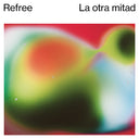 REFREE - La Otra Mitad |