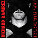 RICHARD RAMIREZ - Amplified Tactics |