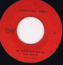 Changing Times (4) - Free As The Wind / We Gotta Get Out Of This Place (7") |