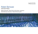 RUBEN SEROUSSI - Chamber Music |