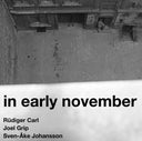 RUDIGER CARL/JOEL GRIP/SVEN-AKE JOHANSSON - In Early November |