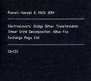 Electroacoustic Sludge Dither Transformation Smear Grind Decomposition No!se File Exchange Mega Edit [CD]