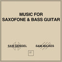 Sam Gendel & Sam Wilkes (2) - Music For Saxofone & Bass Guitar | Mint (M) Mint (M)