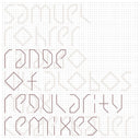 SAMUEL ROHRER - Range Of Regularity Remixes I [Vinyl]