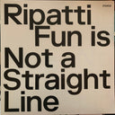 Sasu Ripatti - Fun Is Not A Straight Line | Mint (M) Mint (M)