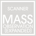 SCANNER - Mass Observation (Expanded) |