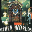 Screaming Trees - Other Worlds |