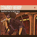 COWBOY BEBOP (SOUNDTRACK FROM THE NETFLIX ORIGINAL SERIES) [Vinyl]