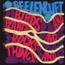 SEELENLUFT - Birds and Plants and Rocks and Things |