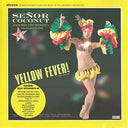 SENOR COCONUT - Yellow Fever! |