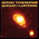 SERGEI TCHEREPNIN - Quasar -- Lanterns |